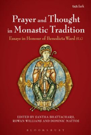 Kniha Prayer and Thought in Monastic Tradition Santha Bhattacharji