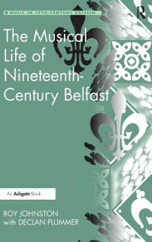 Carte Musical Life of Nineteenth-Century Belfast Declan Plummer