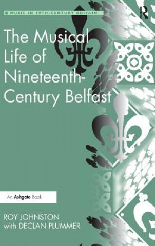 Kniha Musical Life of Nineteenth-Century Belfast Declan Plummer