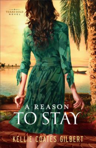 Книга Reason to Stay Kellie Coates Gilbert