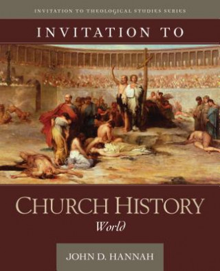 Kniha Invitation to Church History John D Hannah