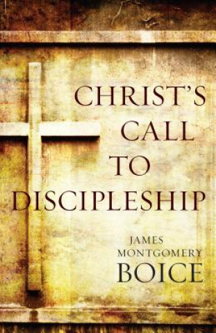 Carte Christ's Call to Discipleship James Montgomery Boice