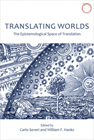 Book Translating Worlds - The Epistemological Space of Translation Carlo Severi