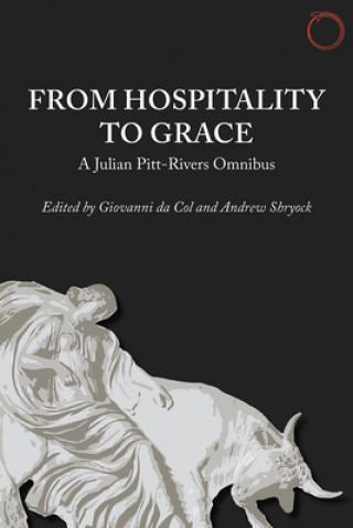 Könyv From Hospitality to Grace - A Julian Pitt-Rivers Omnibus Julian Alfred Pitt-Rivers