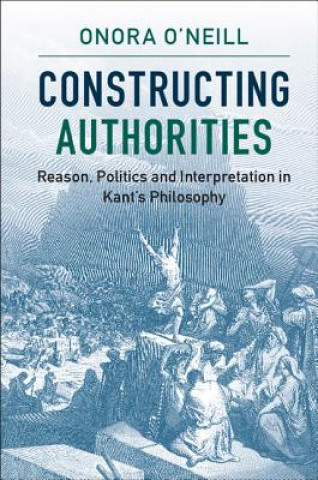 Livre Constructing Authorities Onora O'Neill