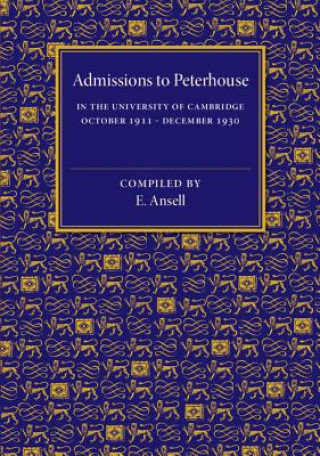 Kniha Admissions to Peterhouse E. Ansell