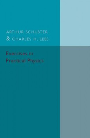 Buch Exercises in Practical Physics Arthur Schuster