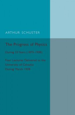 Kniha Progress of Physics Arthur Schuster