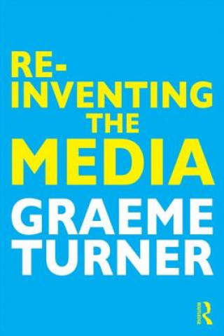 Book Re-Inventing the Media Graeme Turner