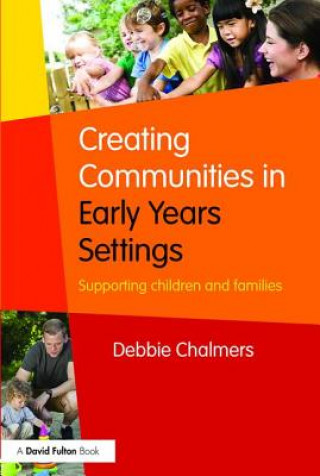 Carte Creating Communities in Early Years Settings Debbie Chalmers