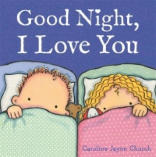 Kniha Good Night, I Love You Caroline Jayne Church