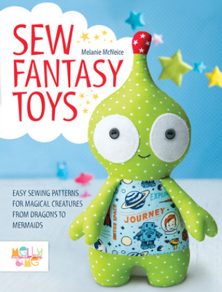 Книга Sew Fantasy Toys Melanie McNeice