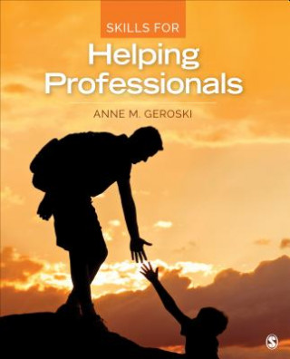 Kniha Skills for Helping Professionals Anne M Geroski