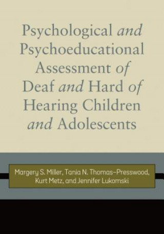 Kniha Psychological and Psychoeducational Assessment of Deaf and Hard of Hearing Children and Adolescents Margery S. Miller