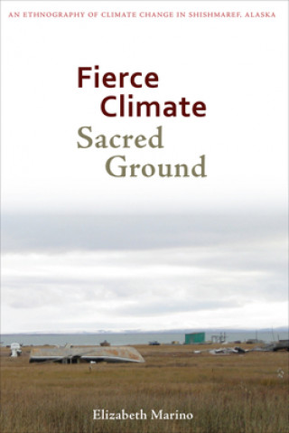 Kniha Fierce Climate, Sacred Ground Elizabeth Marino