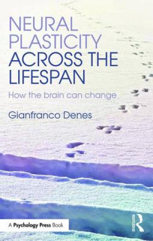 Kniha Neural Plasticity Across the Lifespan Gianfranco Denes