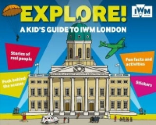 Book Explore! A Kid's Guide to IWM London Jo Foster