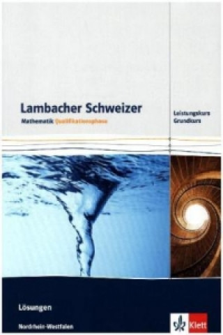 Kniha Lambacher Schweizer Mathematik Qualifikationsphase Leistungskurs/Grundkurs. Ausgabe Nordrhein-Westfalen 