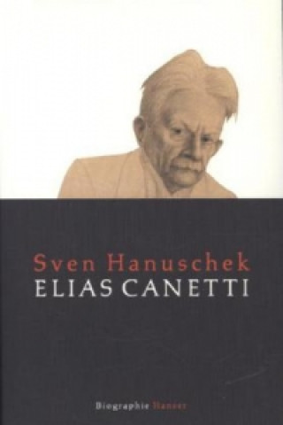 Kniha Elias Canetti Sven Hanuschek
