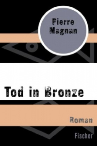 Könyv Tod in Bronze Pierre Magnan