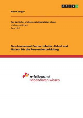 Kniha Assessment Center. Inhalte, Ablauf und Nutzen fur die Personalentwicklung Nicole Berger