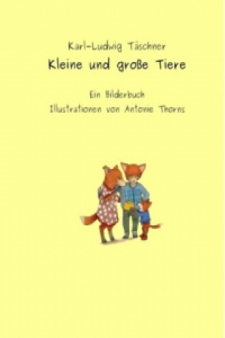 Kniha Kleine und große Tiere Karl-Ludwig Täschner