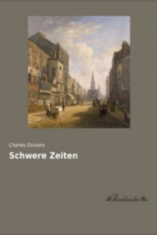 Kniha Schwere Zeiten Charles Dickens