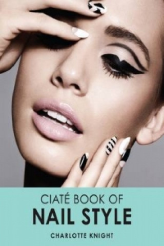 Kniha Ciate Book of Nail Style Charlotte Knight