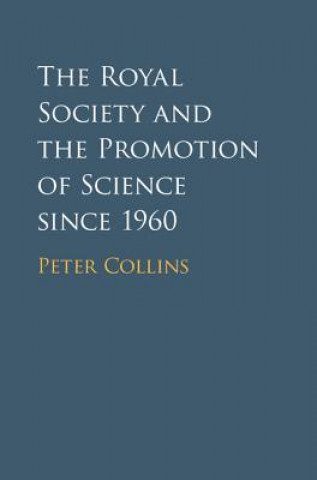 Kniha Royal Society and the Promotion of Science since 1960 Peter Collins