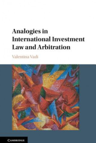 Książka Analogies in International Investment Law and Arbitration Valentina Vadi