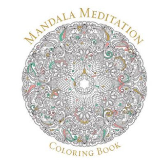 Könyv Mandala Meditation Coloring Book Sterling Publishing Co. Inc.