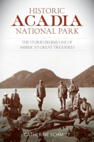 Libro Historic Acadia National Park Catherine Schmitt