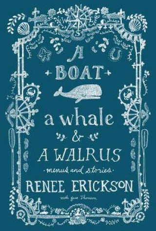 Könyv Boat, a Whale & a Walrus Renee Erickson