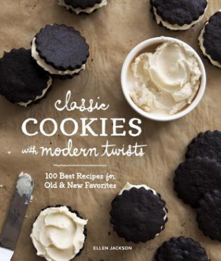 Kniha Classic Cookies with Modern Twists Ellen Jackson