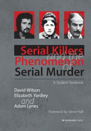 Kniha Serial Killers and the Phenomenon of Serial Murder David Wilson