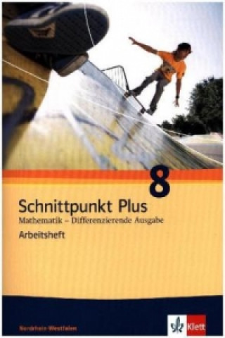 Kniha Schnittpunkt Plus Mathematik 8. Differenzierende Ausgabe Nordrhein-Westfalen 