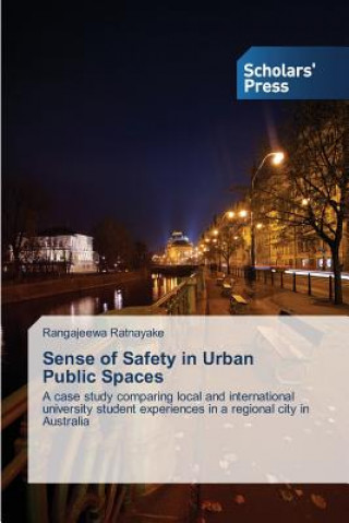 Książka Sense of Safety in Urban Public Spaces Ratnayake Rangajeewa