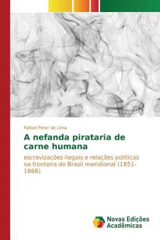 Könyv nefanda pirataria de carne humana Peter De Lima Rafael