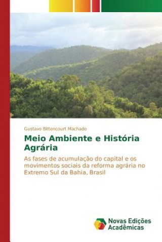 Könyv Meio Ambiente e Historia Agraria Bittencourt Machado Gustavo