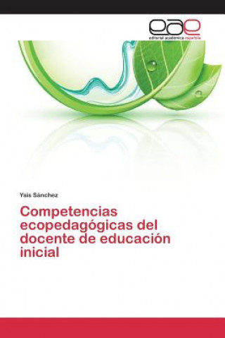 Carte Competencias ecopedagogicas del docente de educacion inicial Sanchez Ysis