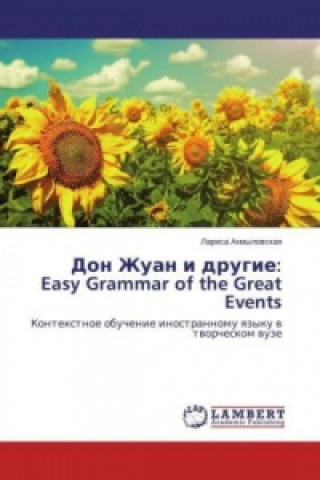 Carte Don Zhuan i drugie: Easy Grammar of the Great Events Larisa Ahmylovskaya