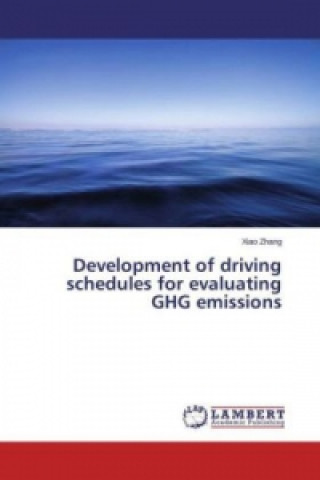 Carte Development of driving schedules for evaluating GHG emissions Xiao Zhang