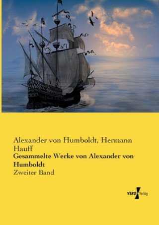 Könyv Gesammelte Werke von Alexander von Humboldt Alexander Von Humboldt