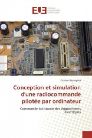 Kniha Conception et simulation d'une radiocommande pilotée par ordinateur Gratien Niyitegeka