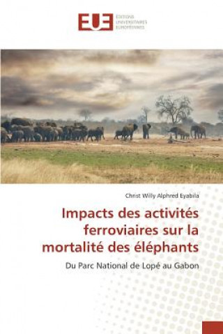 Carte Impacts Des Activites Ferroviaires Sur La Mortalite Des Elephants Eyabila-C