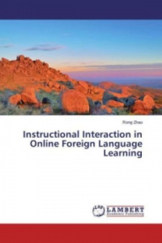 Книга Instructional Interaction in Online Foreign Language Learning Rong Zhao