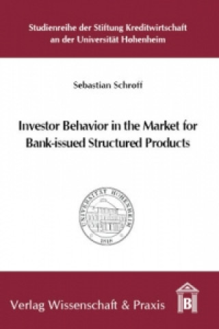 Kniha Investor Behavior in the Market for Bank-issued Structured Products. Sebastian Schroff