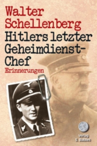 Knjiga Hitlers letzter Geheimdienstchef Walter Schellenberg