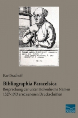 Kniha Bibliographia Paracelsica Karl Sudhoff