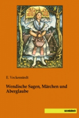 Kniha Wendische Sagen, Märchen und Aberglaube E. Veckenstedt